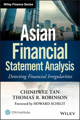 Asian Financial Statement Analysis - Tan, Chinhwee, and Robinson, Thomas R, and Schilit, Howard (Foreword by)