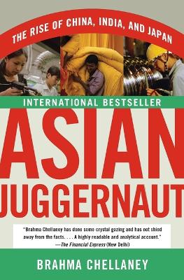 Asian Juggernaut - Chellaney, Brahma
