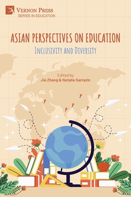 Asian Perspectives on Education: Inclusivity and Diversity - Zhang, Jie (Editor), and Sarrazin, Natalie (Editor)