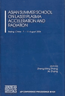 Asian Summer School on Laser Plasma Acceleration and Radiation