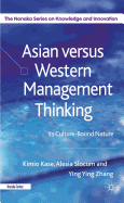 Asian Versus Western Management Thinking: Its Culture-Bound Nature
