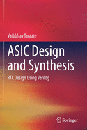ASIC Design and Synthesis: Rtl Design Using Verilog