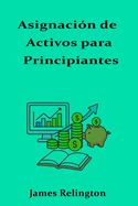 Asignaci?n de Activos para Principiantes: Tu Cartera Paso a Paso