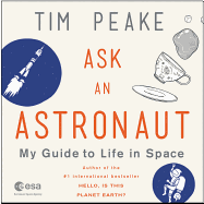 Ask an Astronaut: My Guide to Life in Space