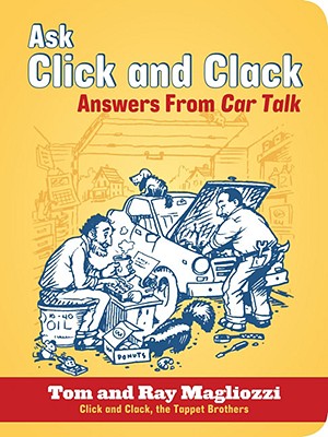 Ask Click and Clack: Answers from Car Talk - Magliozzi, Tom