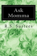 Ask Momma: Or the Richest Commoner in England