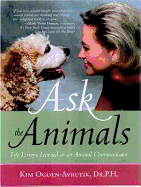Ask the Animals: Life Lessons Learned as an Animal Communicator