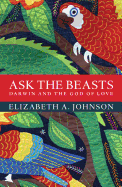Ask the Beasts: Darwin and the God of Love