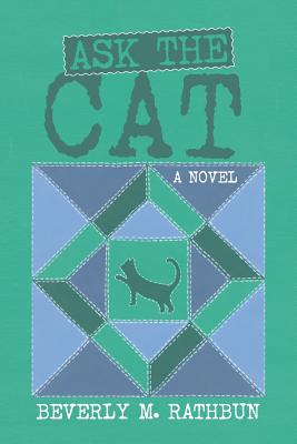 Ask the Cat - Rathbun, Beverly M