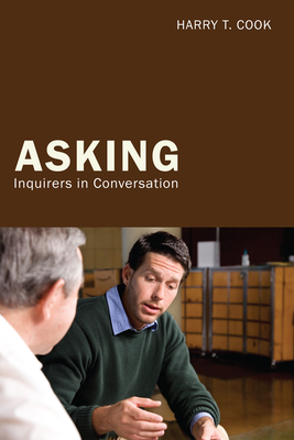 Asking: Inquirers in Conversation - Cook, Harry T