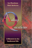Asking Questions: A Rhetoric for the Intellectual Life - Runciman, Lex, and Anderson, Chris