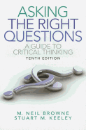 Asking the Right Questions: A Guide to Critical Thinking