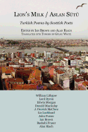 Aslan Sutu / Lion's Milk: Turkish Poems by Scottish Poets