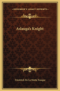 Aslauga's Knight