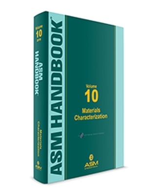 ASM Handbook, Volume 10: Materials Characterization - Whan, Ruth E, and ASM, and ASM International (Editor)