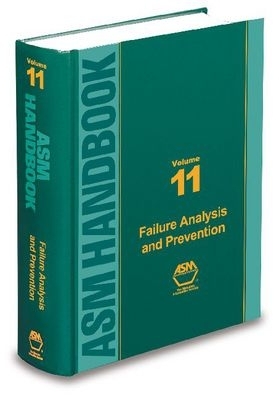 ASM Handbook, Volume 11: Failure Analysis and Prevention - Shipley, R J, and Becker, W T, and Shipley Rj (Editor)