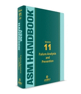 ASM Handbook, Volume 11: Failure Analysis and Prevention