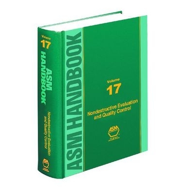 ASM Handbook, Volume 17: Nondestructive Evaluation and Quality Control - ASM