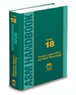 ASM Handbook, Volume 18: Friction, Lubrication, and Wear Technology