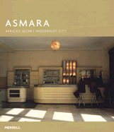 Asmara: Africa's Secret Modernist City