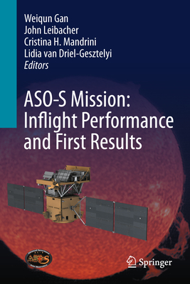 Aso-S Mission: Inflight Performance and First Results - Gan, Weiqun (Editor), and Leibacher, John (Editor), and Mandrini, Cristina H (Editor)