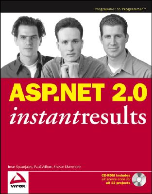 ASP.NET 2.0 Instant Results - Spaanjaars, Imar, and Wilton, Paul, and Livermore, Shawn