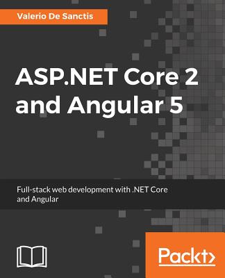 ASP.NET Core 2 and Angular 5 - Sanctis, Valerio De