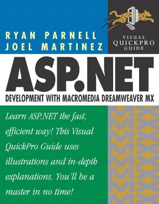 ASP.Net Development with Dreamweaver MX: Visual Quickpro Guide - Parnell, Ryan, and Martinez, Joel