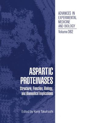 Aspartic Proteinases: Structure, Function, Biology, and Biomedical Implications - Takahashi, Kenji (Editor)