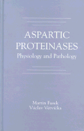 Aspartic Proteinasesphysiology and Pathology