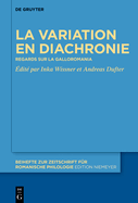 Aspects de la Variation En Diachronie: Regards Sur La Galloromania