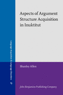 Aspects of Argument Structure Acquisition in Inuktitut