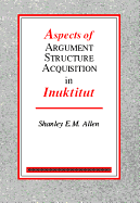 Aspects of Argument Structure Acquisition in Inuktitut