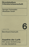 Aspekte Der Lyrik: Mit Einer Einfuhrung in Die Verslehre