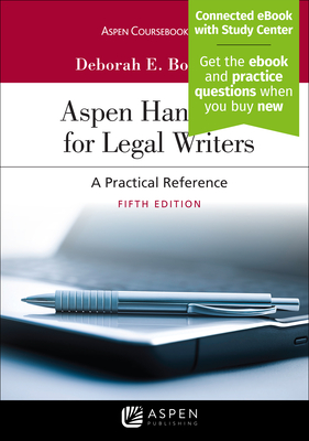 Aspen Handbook for Legal Writers: A Practical Reference [Connected eBook with Study Center] - Bouchoux, Deborah E