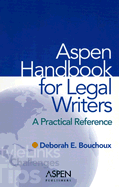 Aspen Handbook for Legal Writers: A Practical Reference