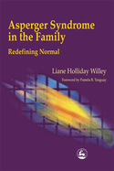 Asperger Syndrome in the Family: Redefining Normal