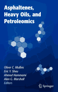 Asphaltenes, Heavy Oils, and Petroleomics
