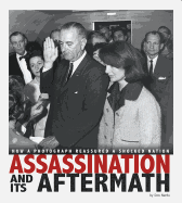 Assassination and Its Aftermath: How a Photograph Reassured a Shocked Nation