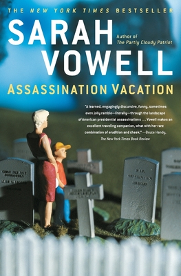 Assassination Vacation - Vowell, Sarah