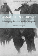 Assault in Norway: Sabotaging the Nazi Nuclear Program