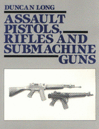 Assault Pistols, Rifles and Submachine Guns