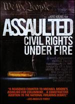 Assaulted: Civil Rights Under Fire