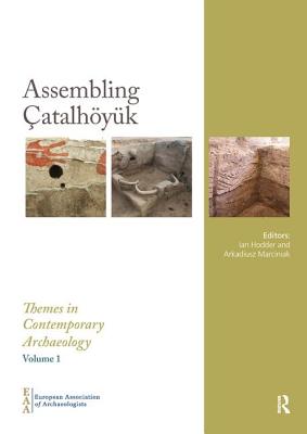 Assembling �atalh�y�k RPD - Hodder, Ian (Editor), and Marciniak, Arkadiusz (Editor)