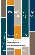 Assembling Oregon: Material Rhetoric in the Pacific Northwest