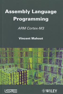 Assembly Language Programming: ARM Cortex-M3 - Mahout, Vincent