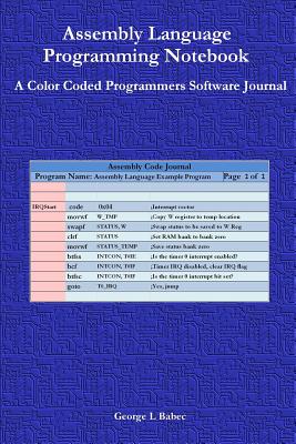 Assembly Language Programming Notebook: A Color Coded Programmers Software Journal - Babec, George L