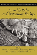 Assembly Rules and Restoration Ecology: Bridging the Gap Between Theory and Practice