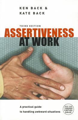 Assertiveness At Work - Back, Ken, and Back, Kate
