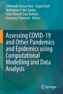 Assessing COVID-19 and Other Pandemics and Epidemics using Computational Modelling and Data Analysis - Pani, Subhendu Kumar (Editor), and Dash, Sujata (Editor), and dos Santos, Wellington P. (Editor)
